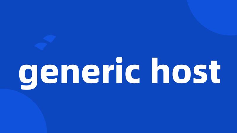 generic host