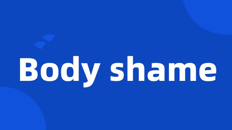 Body shame