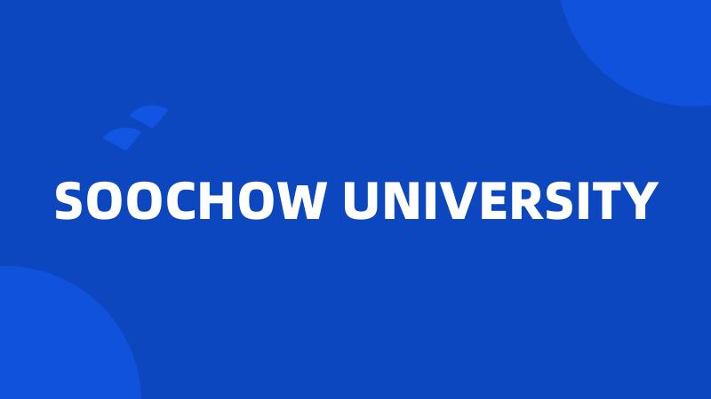 SOOCHOW UNIVERSITY