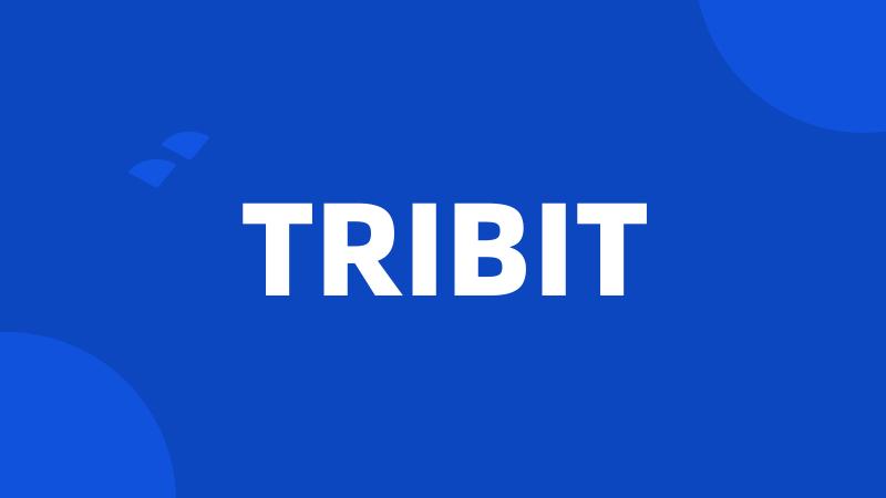 TRIBIT