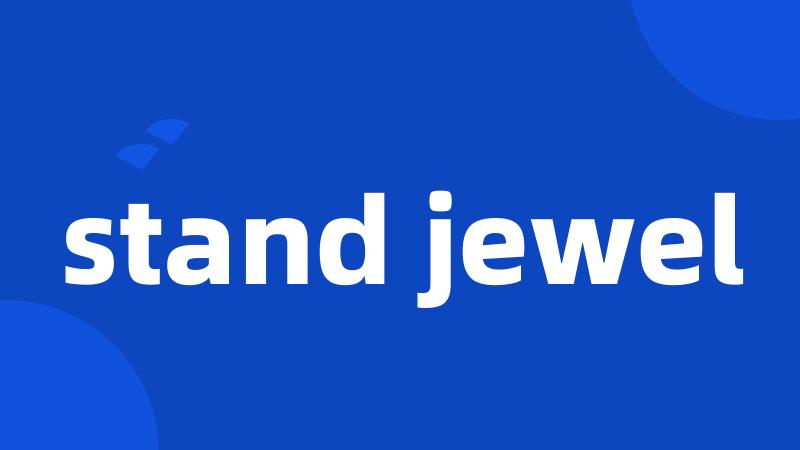 stand jewel