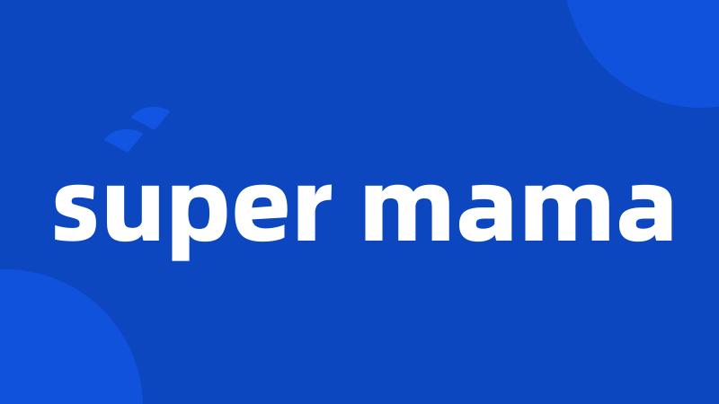 super mama