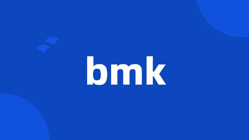 bmk