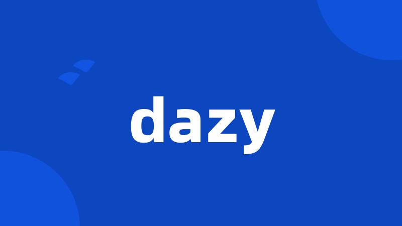 dazy