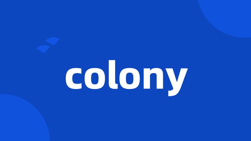 colony