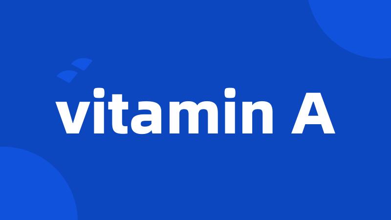 vitamin A