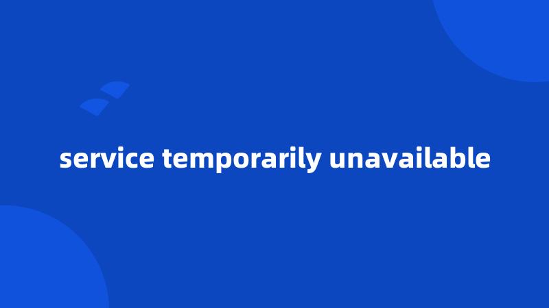 service temporarily unavailable