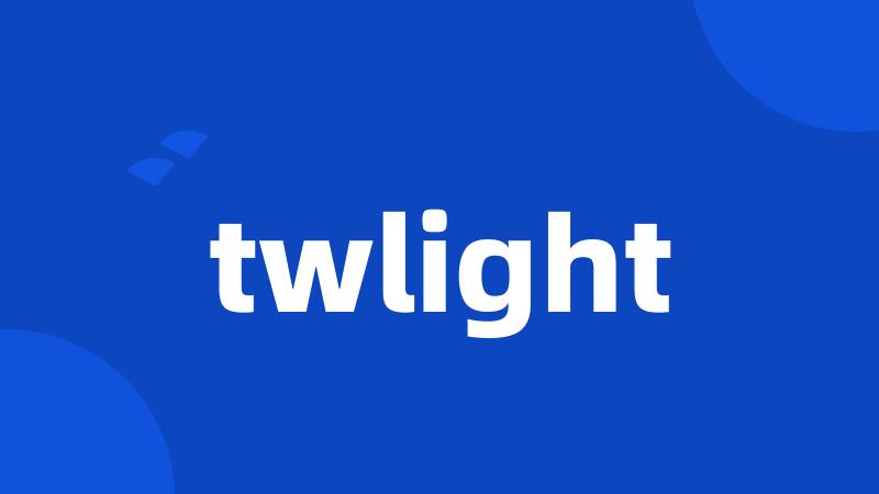 twlight