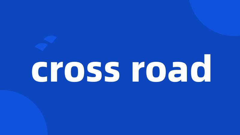 cross road