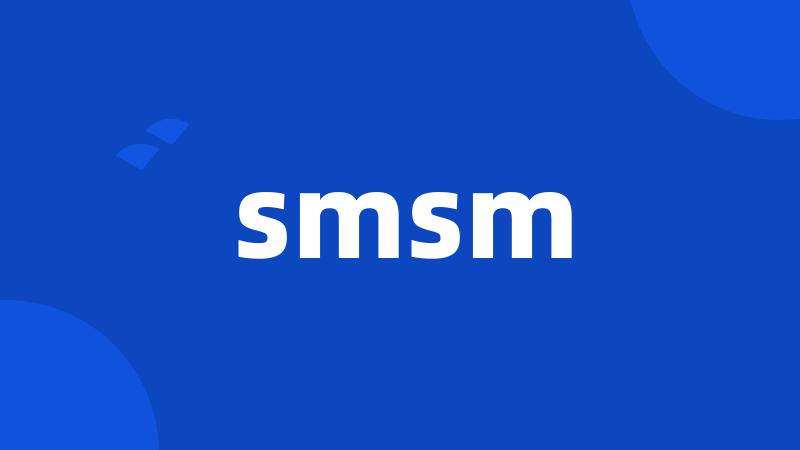 smsm