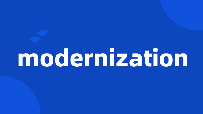 modernization