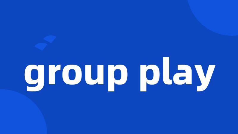 group play