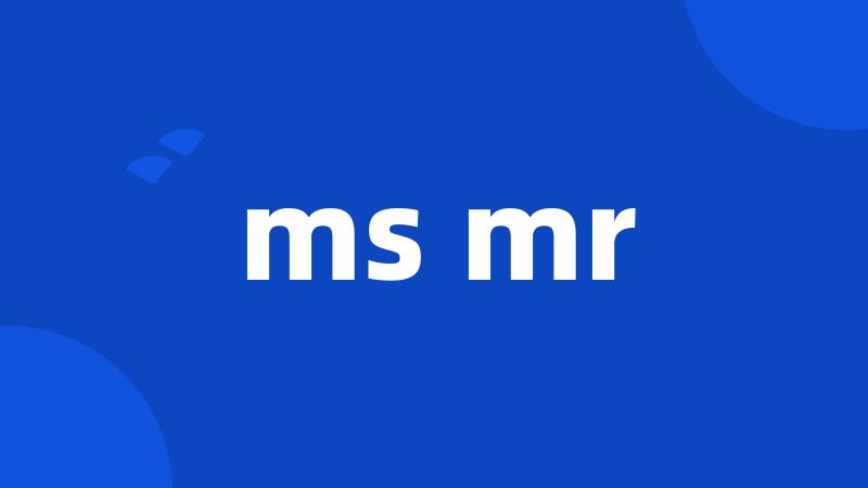 ms mr