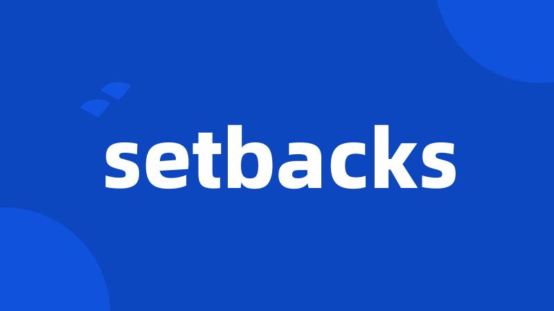 setbacks