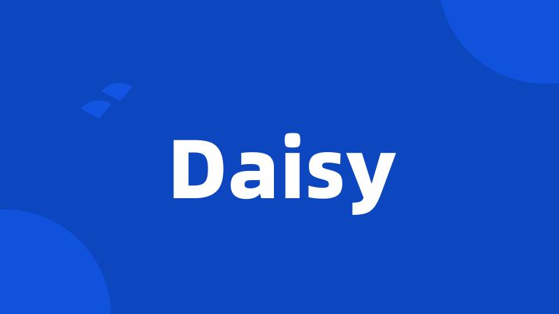 Daisy