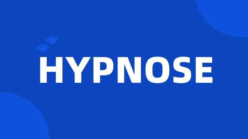 HYPNOSE