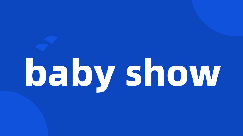 baby show