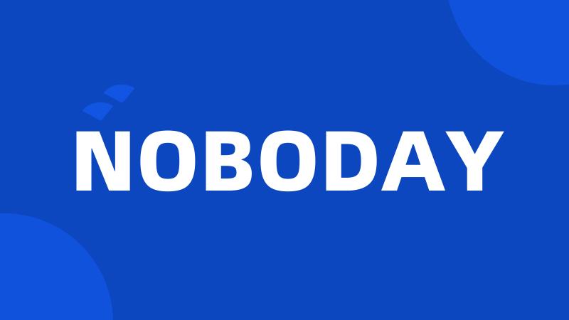 NOBODAY