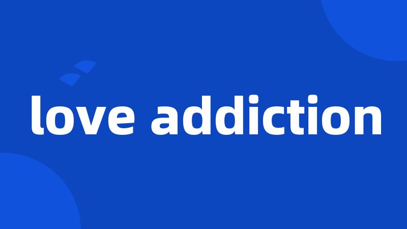 love addiction