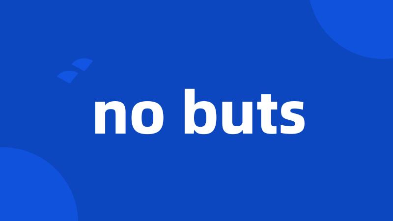 no buts