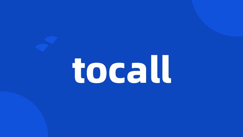 tocall