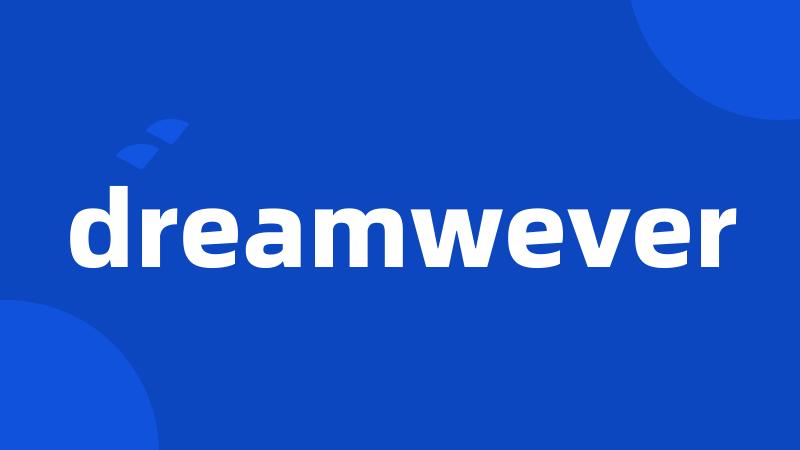 dreamwever