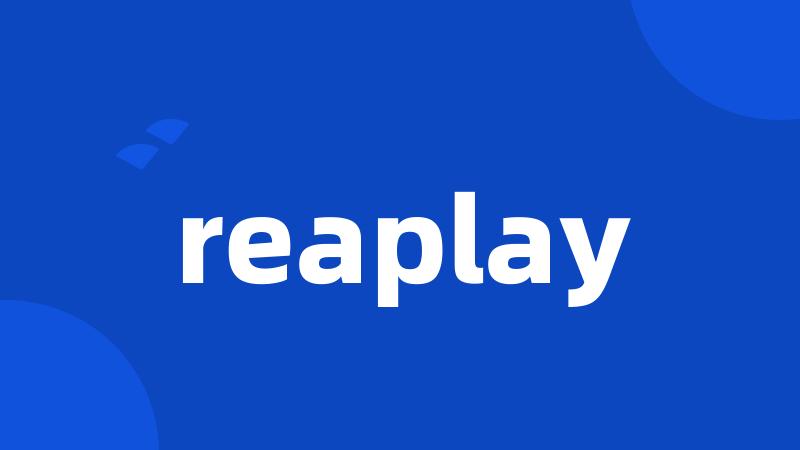 reaplay