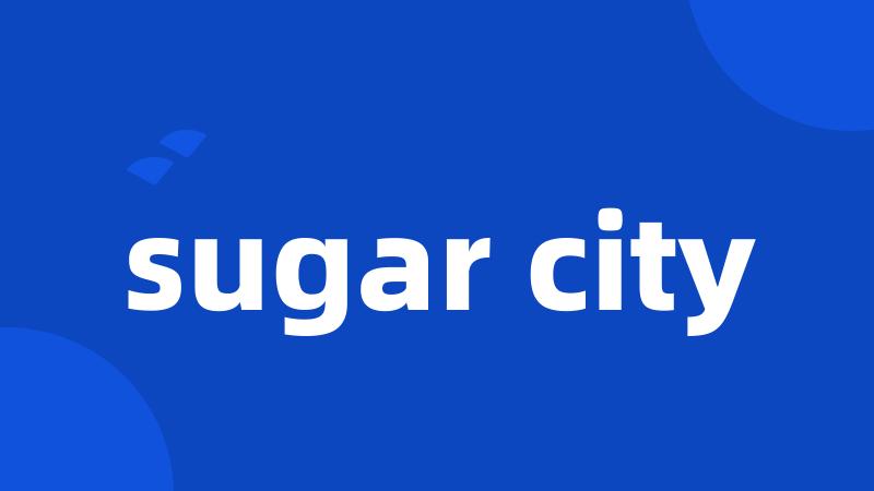 sugar city