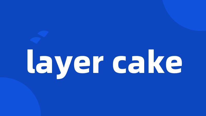 layer cake