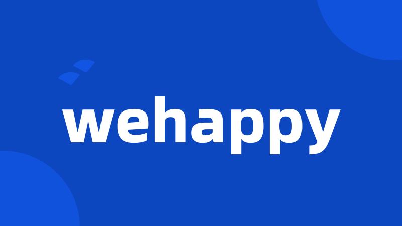 wehappy