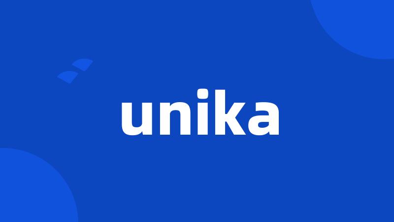 unika