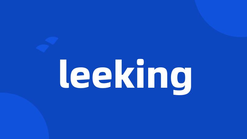 leeking