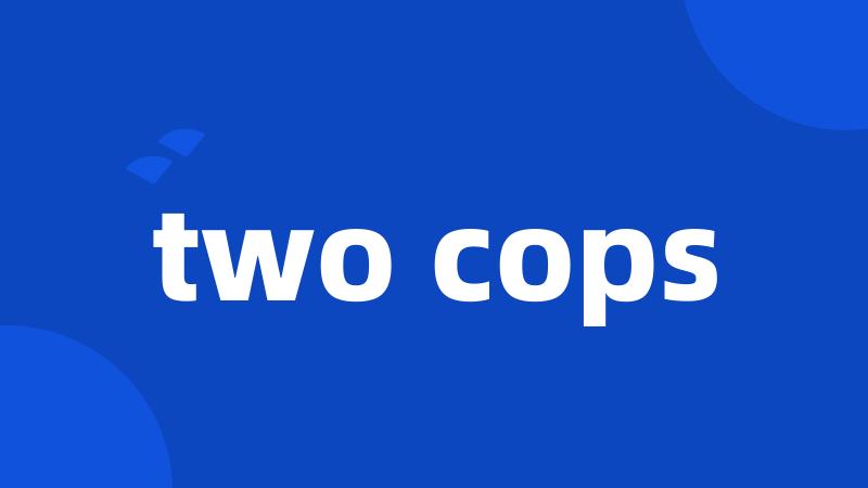 two cops