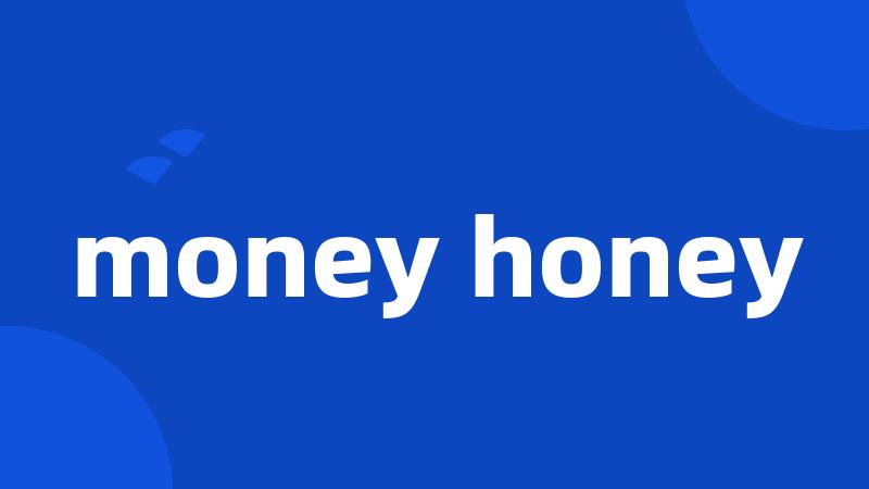 money honey