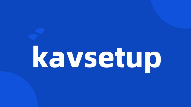 kavsetup