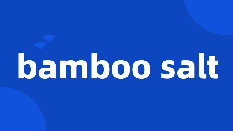 bamboo salt