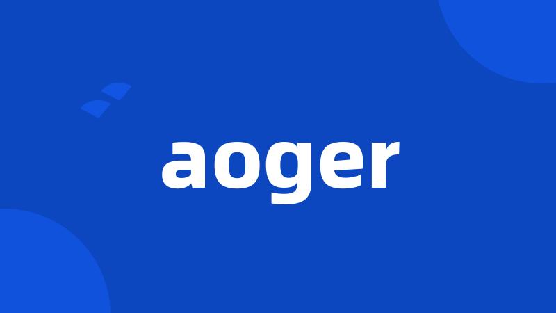 aoger