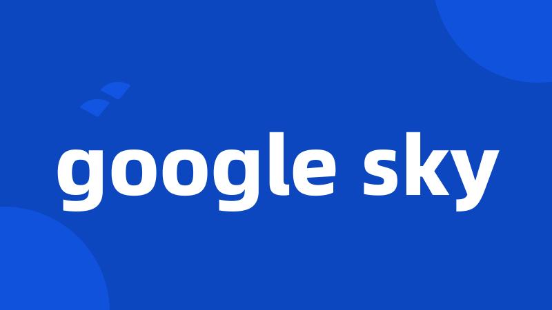 google sky