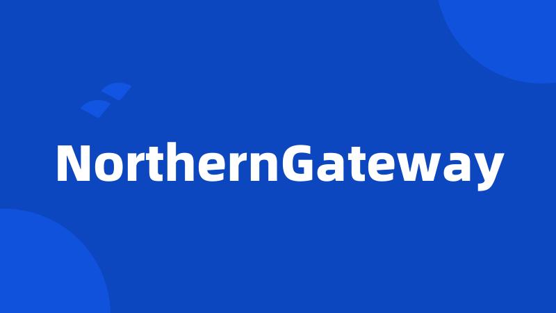 NorthernGateway