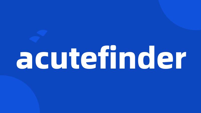 acutefinder