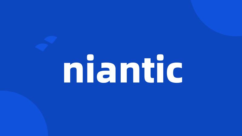 niantic