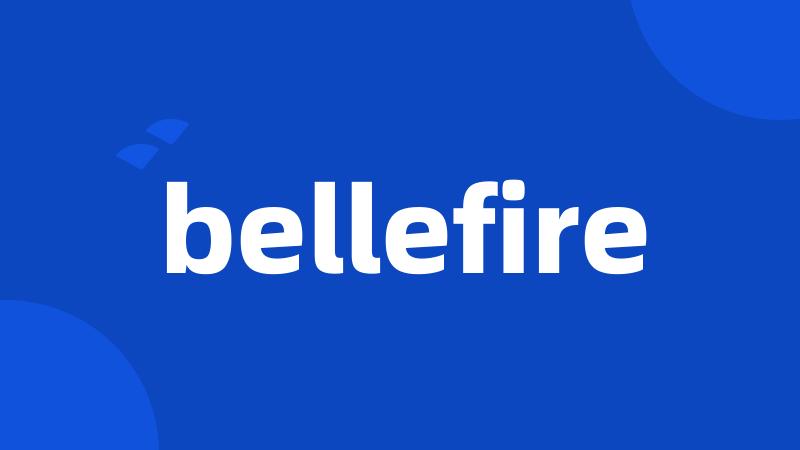 bellefire