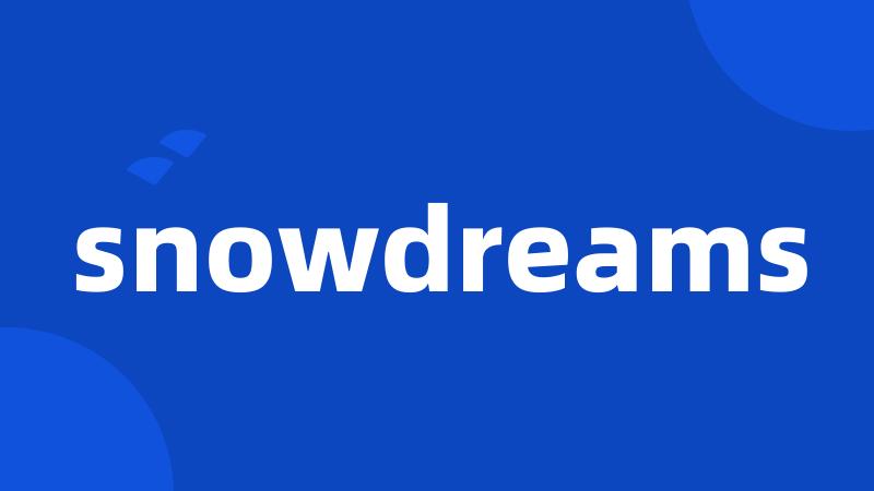 snowdreams