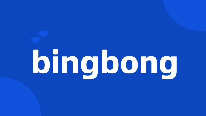 bingbong