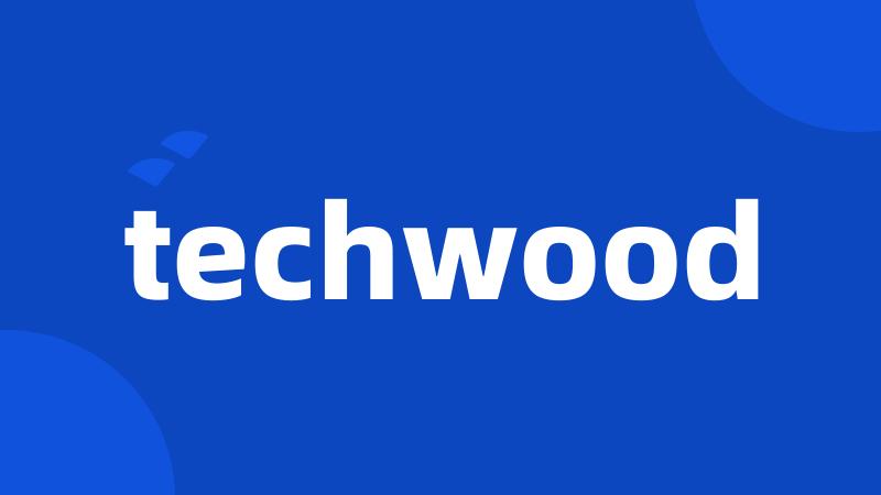 techwood