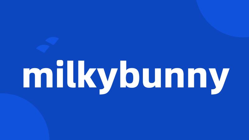 milkybunny