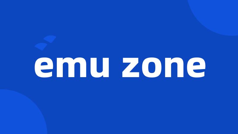 emu zone