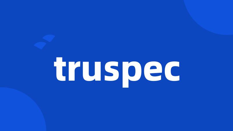 truspec