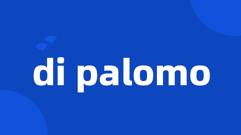 di palomo