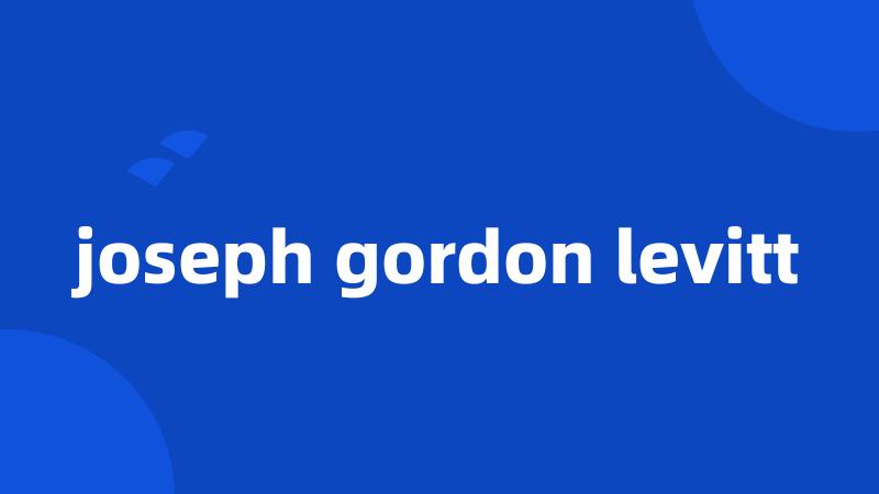 joseph gordon levitt